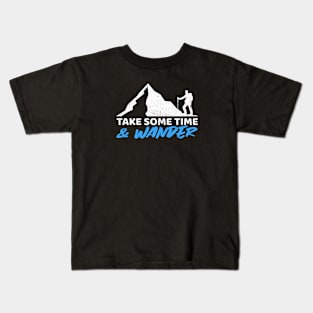 Take Some Time & Wander Kids T-Shirt